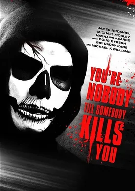 Poster You're Nobody 'til Somebody Kills You