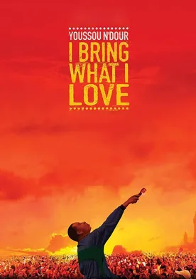 Poster Youssou Ndour: I Bring What I Love