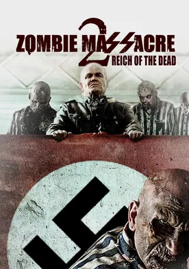 Poster Zombie Massacre 2: Reich of the Dead