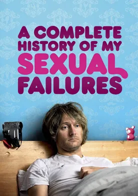 Poster A Complete History of My Sexual Failures