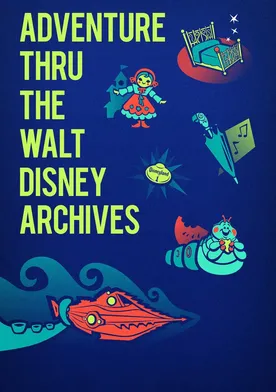 Poster Adventure Thru the Walt Disney Archives