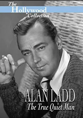 Poster Alan Ladd: The True Quiet Man