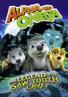 Poster Alpha and Omega 4: The Legend of the Saw Toothed Cave