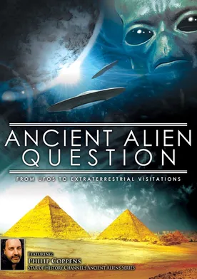 Poster Ancient Alien Question: From UFOs to Extraterrestrial Visitations