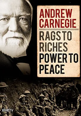 Poster Andrew Carnegie: Rags to Riches, Power to Peace