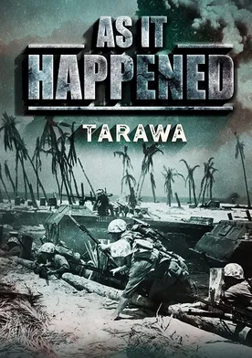 Poster As It Happened: Tarawa