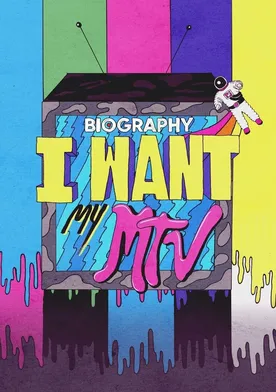 Poster Biography: I Want My MTV