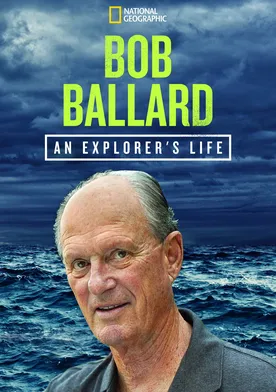 Poster Bob Ballard: An Explorer's Life