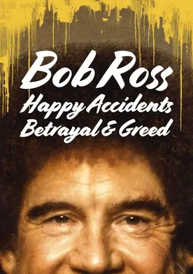 Poster Bob Ross: Accidentes felices, traiciones y avaricia