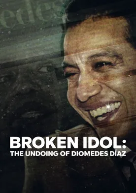 Poster Broken Idol: The Undoing of Diomedes Diaz