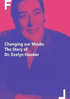 Poster Changing Our Minds: The Story of Dr. Evelyn Hooker