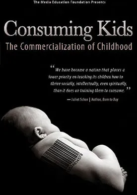 Poster Consuming Kids: The Commercialization of Childhood