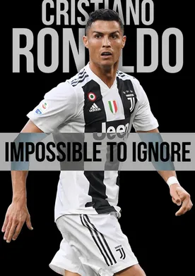 Poster Cristiano Ronaldo: Impossible to Ignore