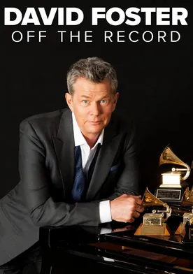 Poster David Foster: Off the Record