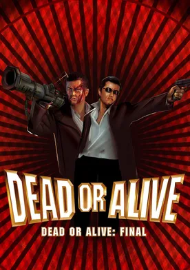 Poster Dead or Alive: Final