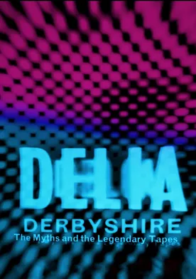 Poster Delia Derbyshire: The Myths and Legendary Tapes