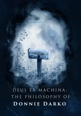 Poster Donnie Darko: Deus Ex Machina - The Philosophy of Donnie Darko