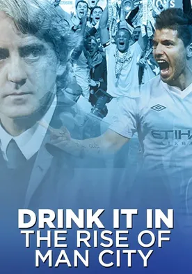 Poster Drink It In: The Rise of Man City