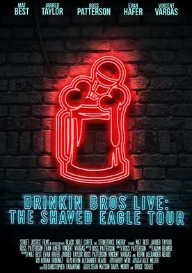 Poster Drinkin' Bros Live: The Shaved Eagle Tour