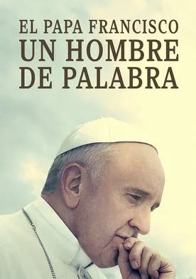 Poster El Papa Francisco: Un hombre de palabra