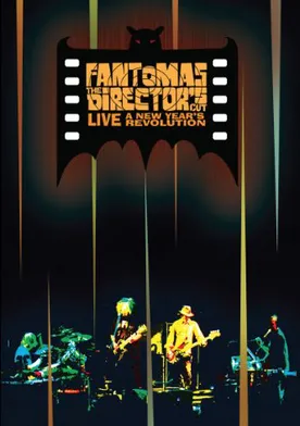 Poster Fantomas: The Director's Cut Live - A New Year's Revolution