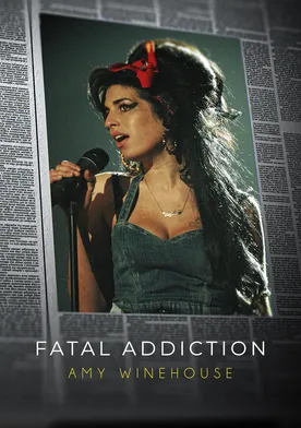 Poster Fatal Addiction: Amy Winehouse