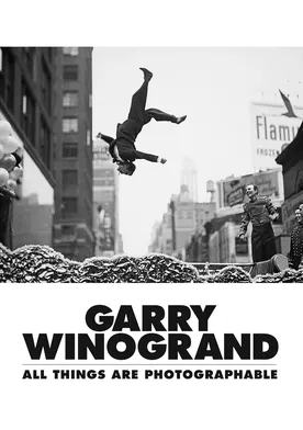 Poster Garry Winogrand: All Things are Photographable