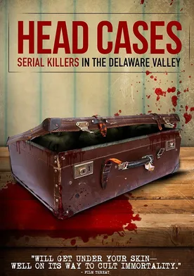 Poster Head Cases: Serial Killers in the Delaware Valley