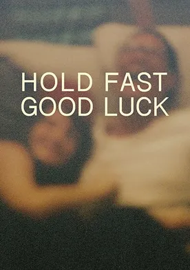 Poster Hold Fast, Good Luck