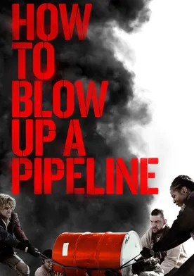 Poster How to Blow Up a Pipeline