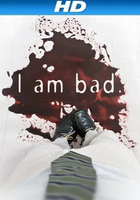 Poster I Am Bad