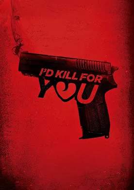 Poster I'd Kill for You