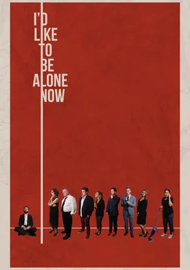 Poster I'd Like to Be Alone Now