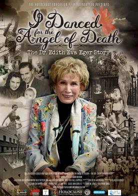 Poster I Danced for the Angel of Death - The Dr. Edith Eva Eger Story