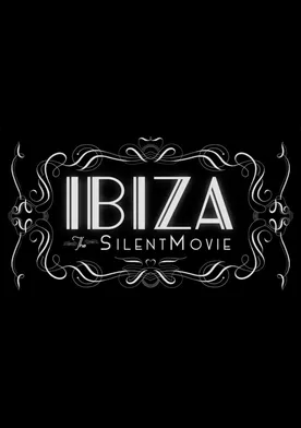 Poster Ibiza: The Silent Movie