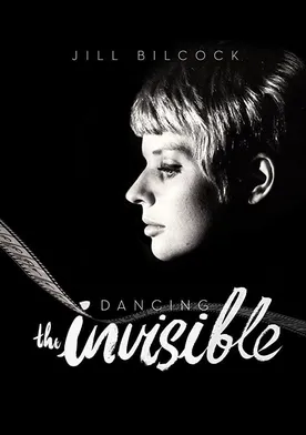 Poster Jill Bilcock: Dancing the Invisible