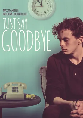 Poster Just Say Goodbye