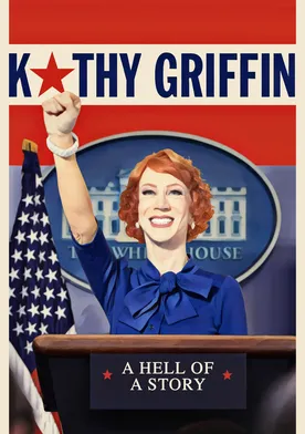 Poster Kathy Griffin: A Hell of a Story