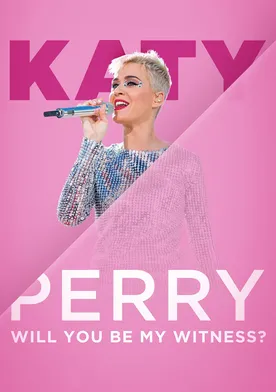 Poster Katy Perry: Will You Be My Witness?