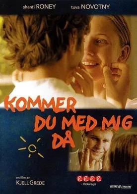 Poster Kommer du med mig då