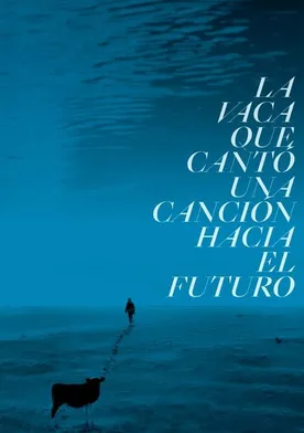 Poster La vaca que cantó una canción hacia el futuro