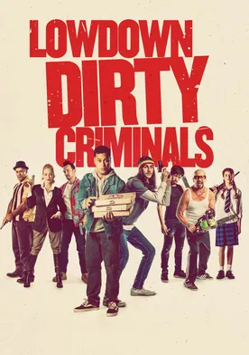 Poster Lowdown Dirty Criminals