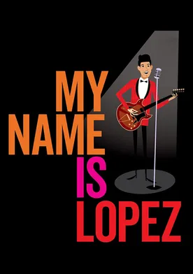 Poster My Name Is Lopez