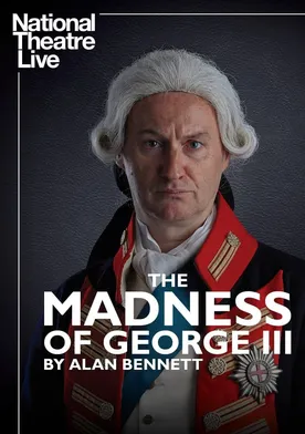 Poster National Theatre Live: The Madness of George III