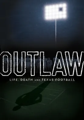 Poster Outlaw: Life, Death and Texas Football