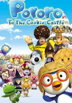 Poster Pororo to the Cookie Castle