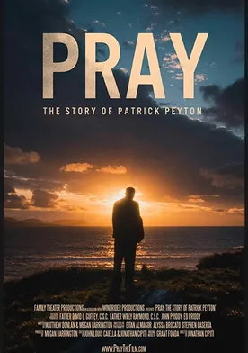 Poster Pray: The Story of Patrick Peyton