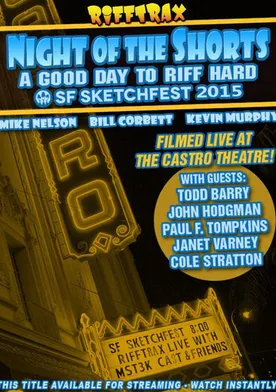 Poster RiffTrax Live: Night of the Shorts, A Good Day to Riff Hard - SF Sketchfest 2015