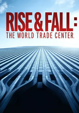 Poster Rise and Fall: The World Trade Center