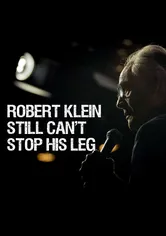 Poster Robert Klein Still Can't Stop His Leg